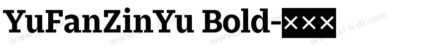 YuFanZinYu Bold字体转换